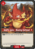 Gobfin Ignis – Blazing Hothead - Dawn of Palpagos - BP01-003 - - NM